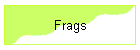 Frags