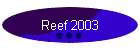 Reef 2003