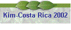 Kim-Costa Rica 2002
