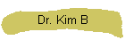 Dr. Kim B