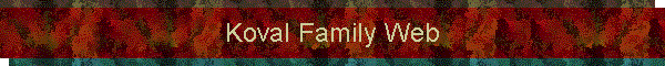 Koval Family Web
